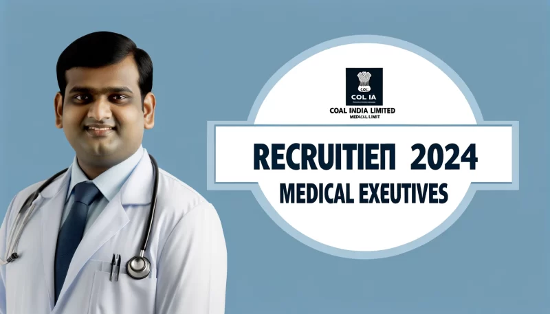 Coal India Limited (CIL) recruitment for medical executives in 2024